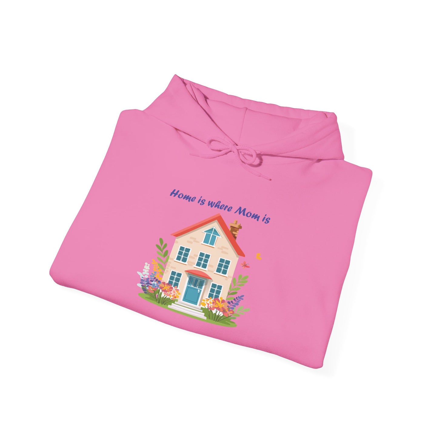 Home is Where Mom Is Hoodie - Unisex Heavy Blend Sweatshirt
