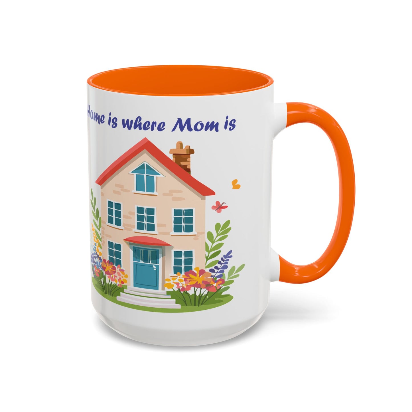 Home is Where Mom Is Accent Coffee Mug - Cute Floral Design (11oz & 15oz)