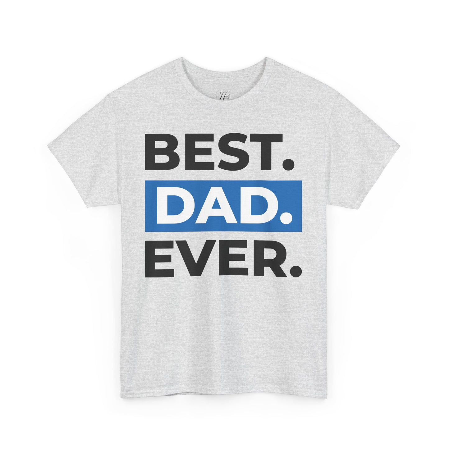 Best Dad Ever Unisex Heavy Cotton Tee - Perfect Gift for Father's Day