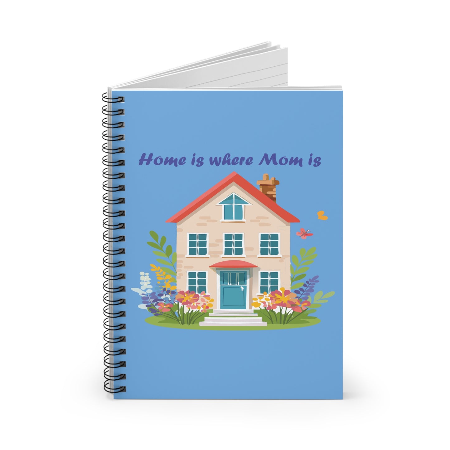 Home is Where Mom Is Spiral Notebook - Charming Floral Design for Mother's Day