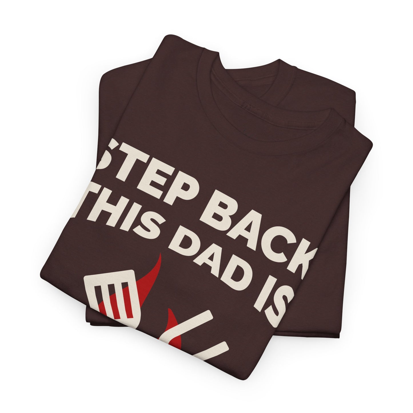 Funny Grilling Dad T-Shirt | Step Back This Dad is Grilling | Unisex Heavy Cotton Tee