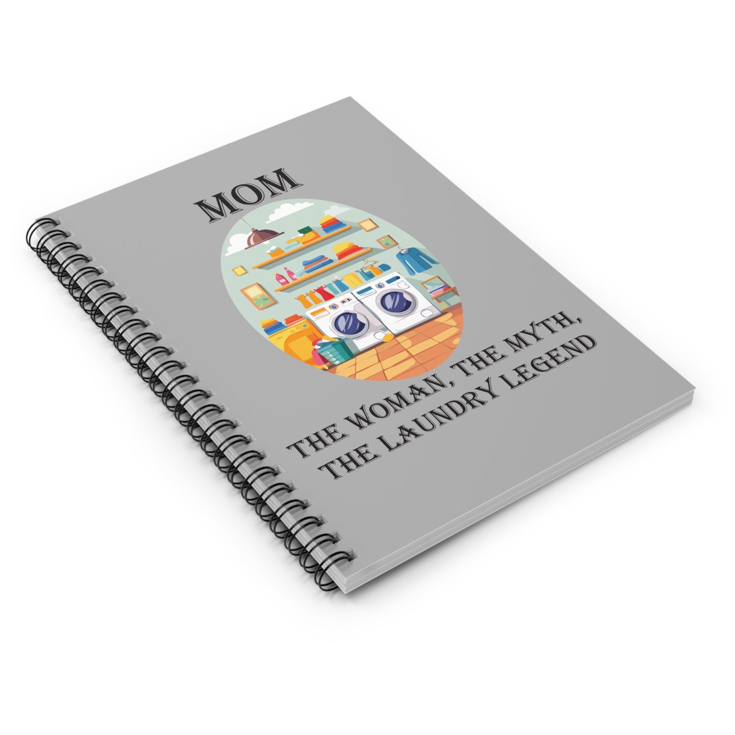 Mom Laundry Legend Spiral Notebook - Perfect Gift for Mothers