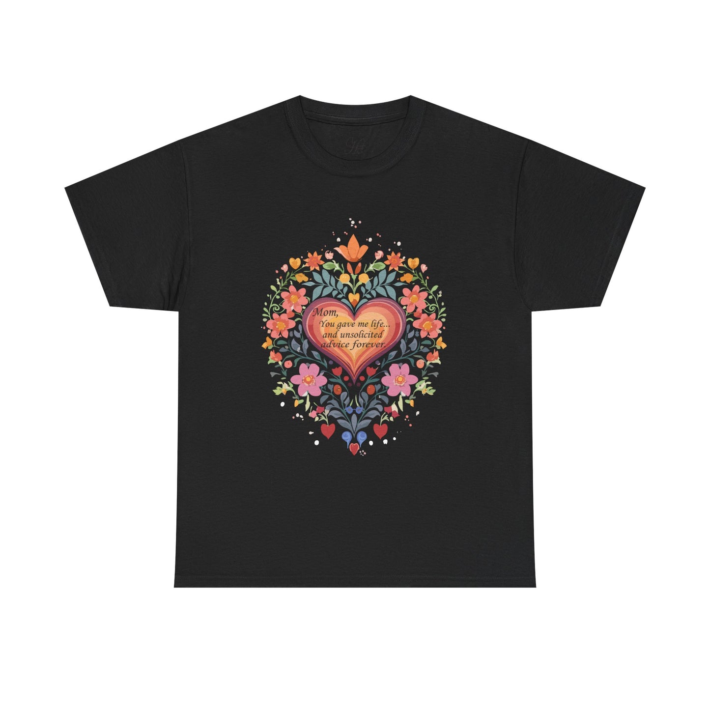 Floral Heart Quote for Mom Unisex Heavy Cotton Tee - Celebrate Love and Life