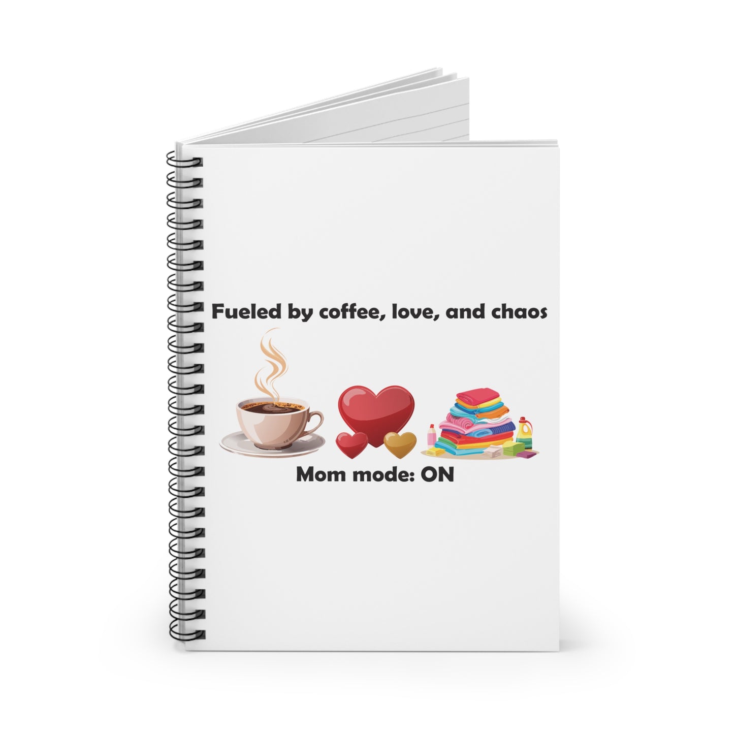 Mom Mode Spiral Notebook - Fuelled by Coffee, Love, and Chaos