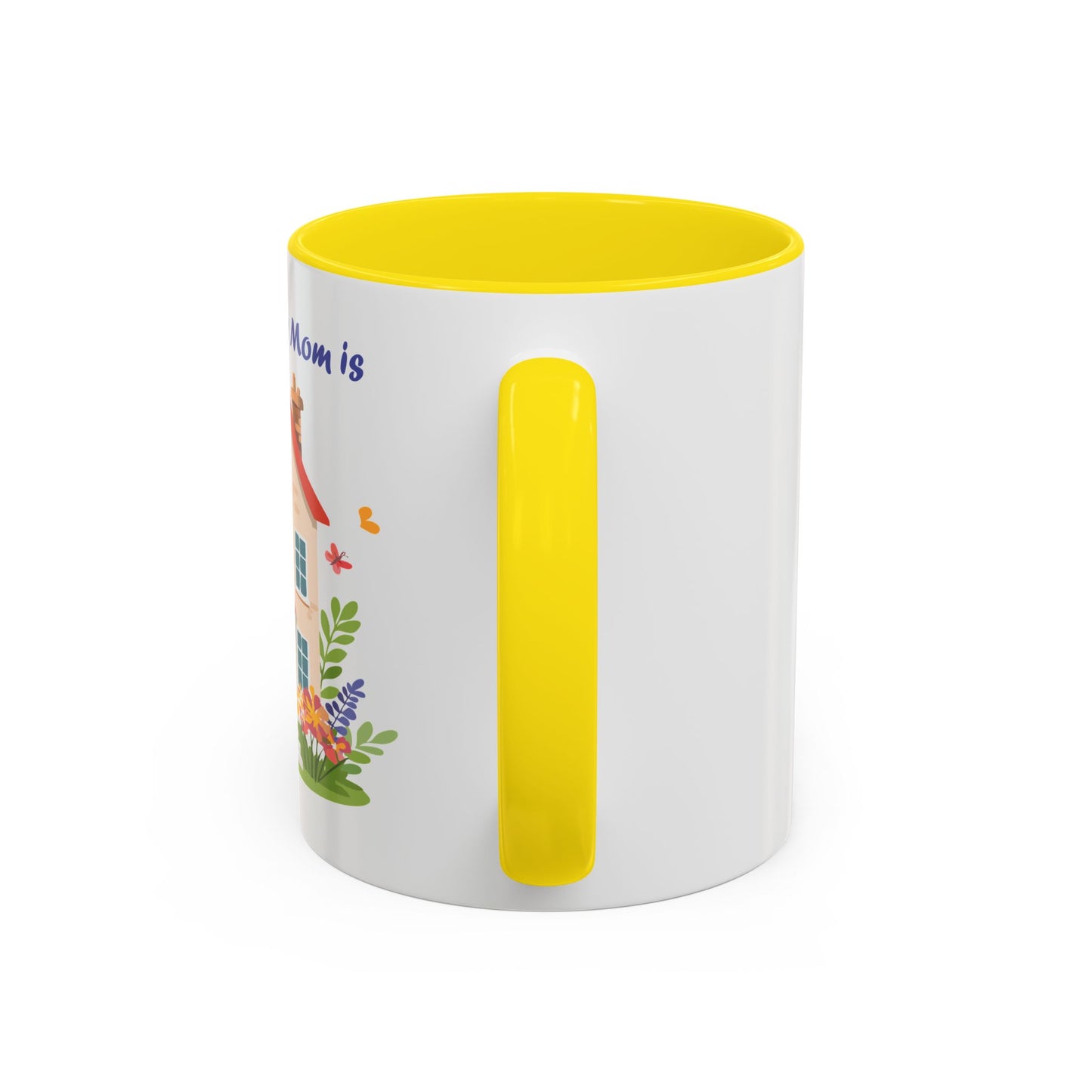 Home is Where Mom Is Accent Coffee Mug - Cute Floral Design (11oz & 15oz)