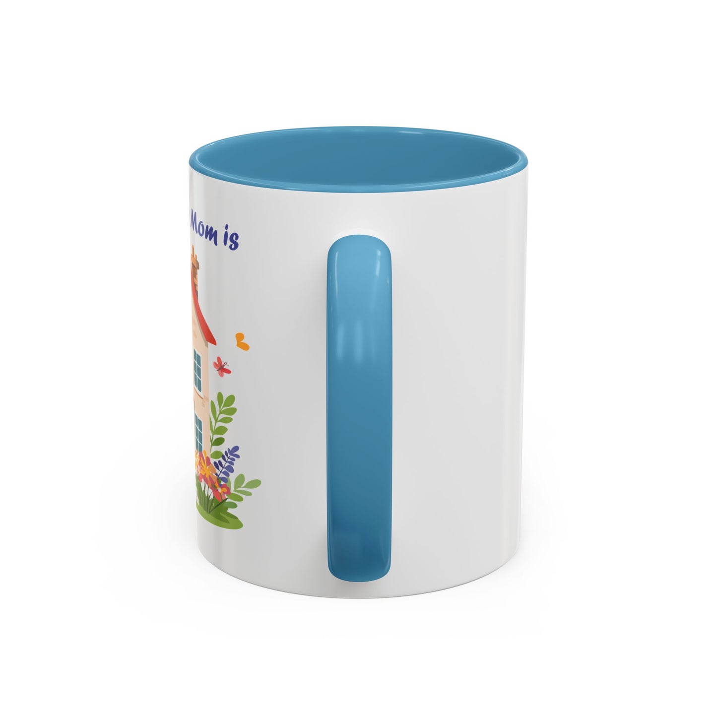 Home is Where Mom Is Accent Coffee Mug - Cute Floral Design (11oz & 15oz)