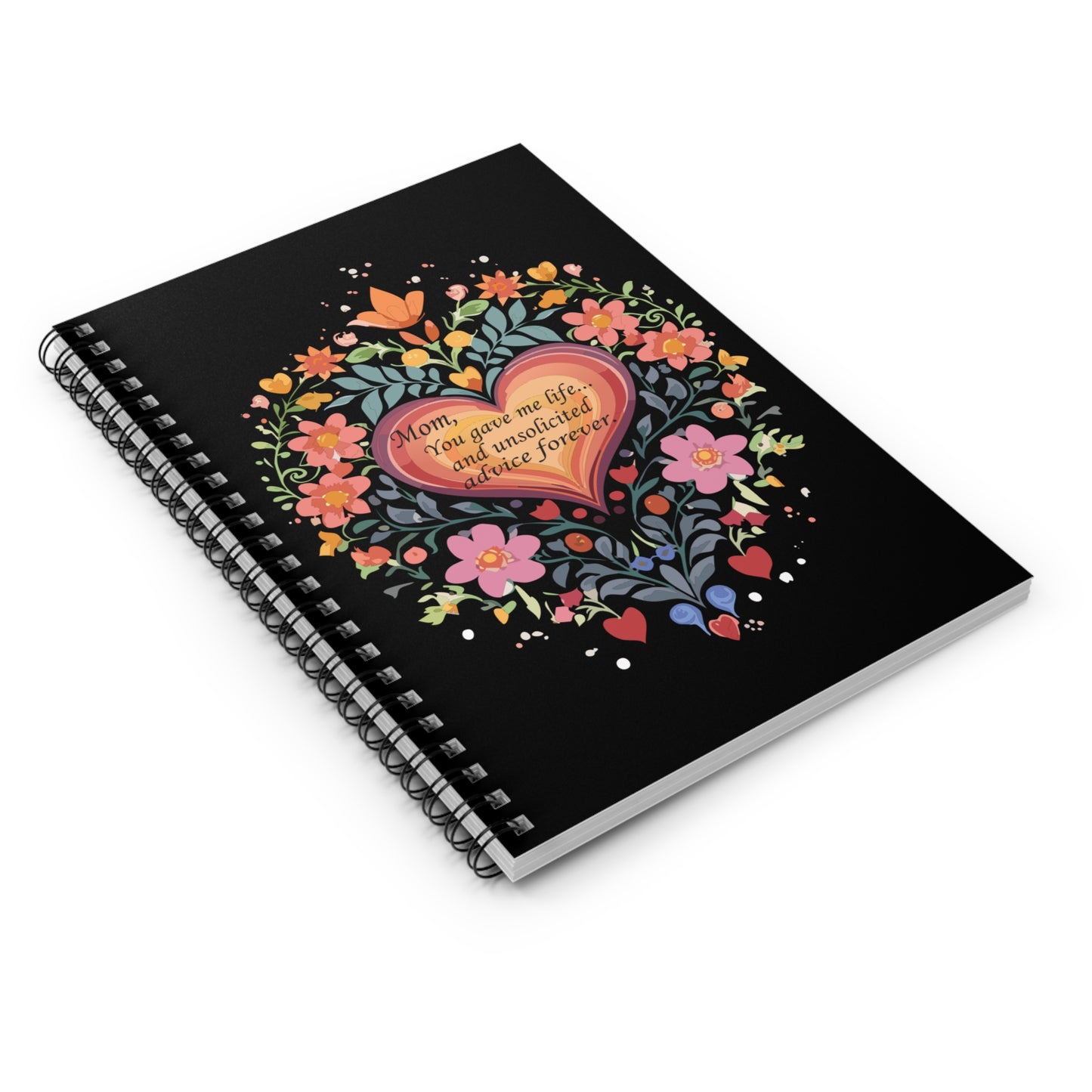 Floral Heart Spiral Notebook - "Mom, You Gave Me Life..." Inspirational Design