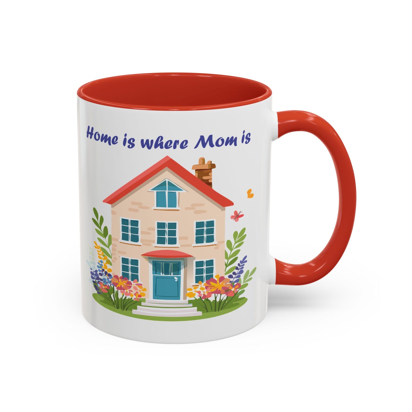 Home is Where Mom Is Accent Coffee Mug - Cute Floral Design (11oz & 15oz)