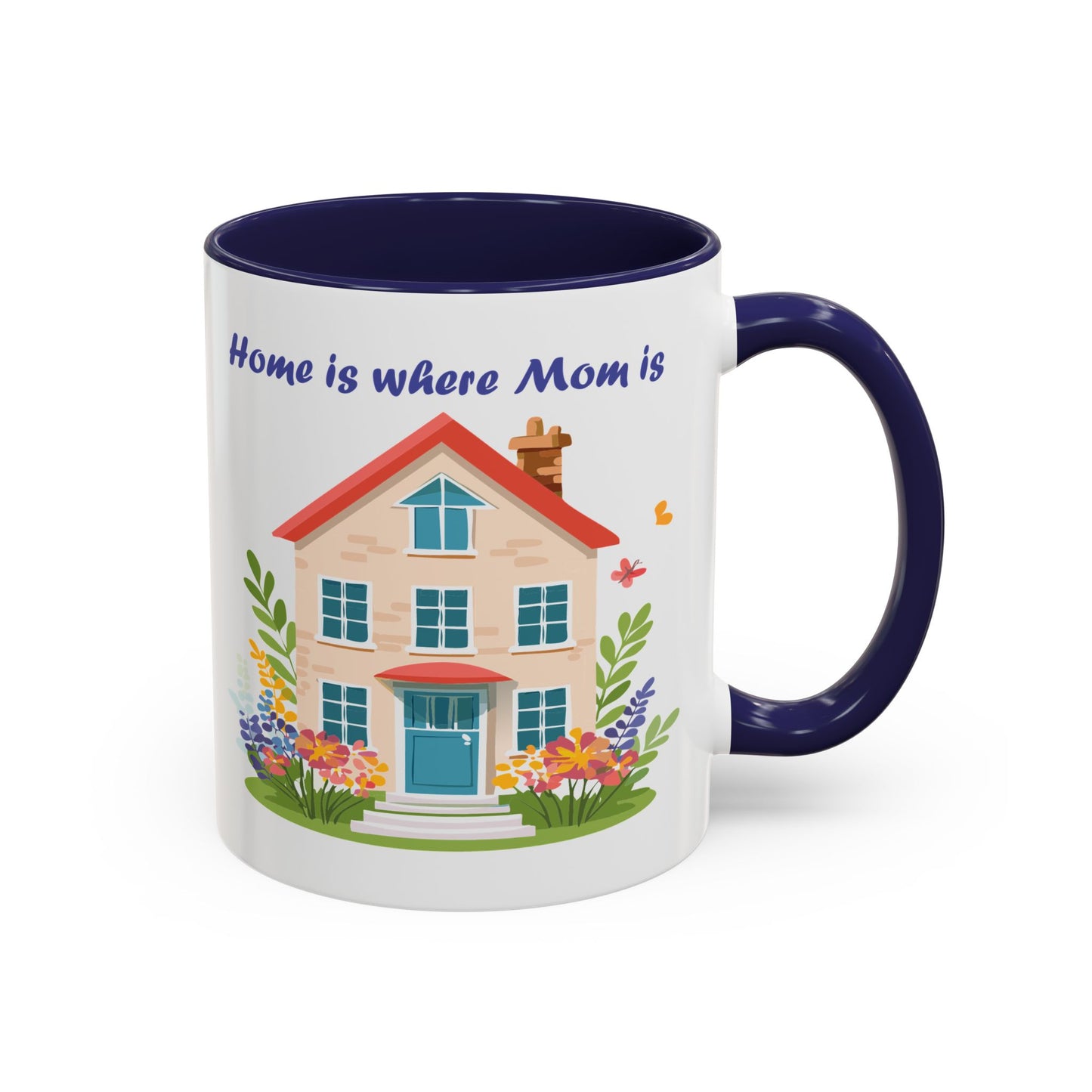 Home is Where Mom Is Accent Coffee Mug - Cute Floral Design (11oz & 15oz)
