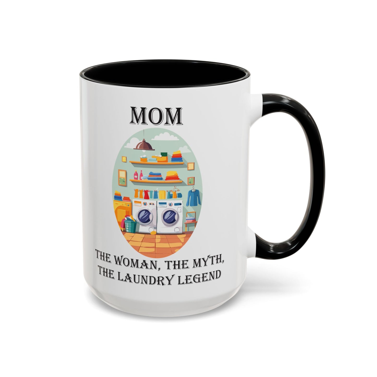 Mom Laundry Legend Coffee Mug - Fun Gift for Moms | 11oz & 15oz