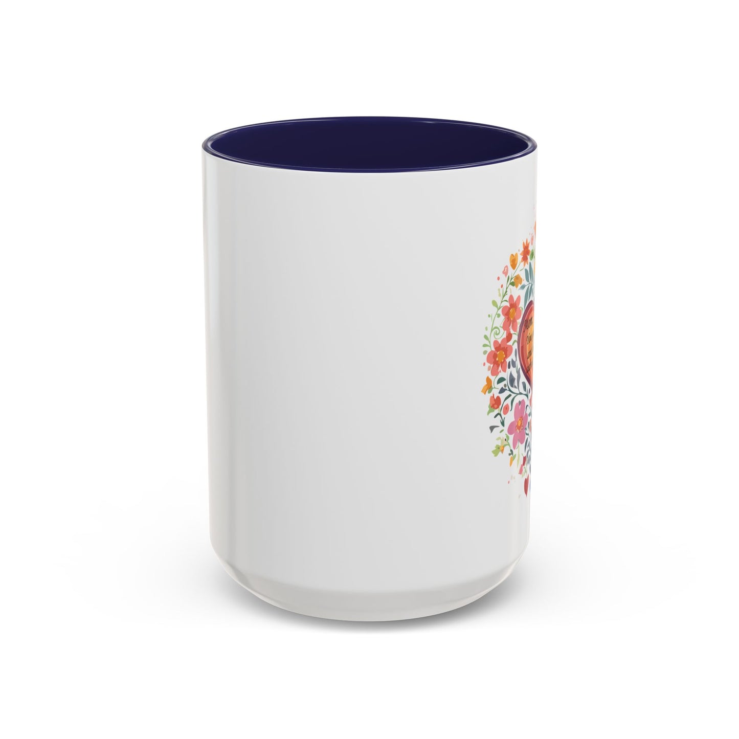 Mom Appreciation Heart Coffee Mug | Floral Design | 11 & 15oz Accent Mug