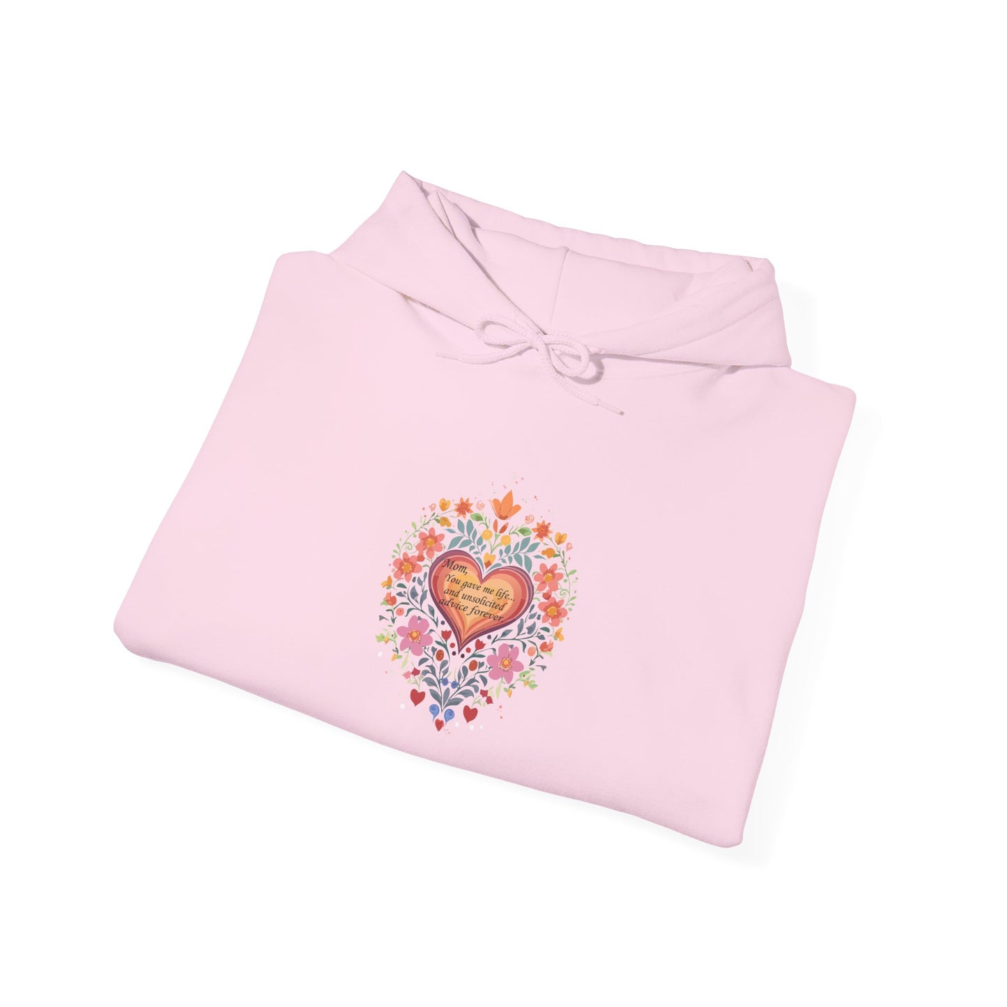 Mom, You Gave Me Life... Colorful Heart Floral Hoodie - Unisex Heavy Blend™ Comfort