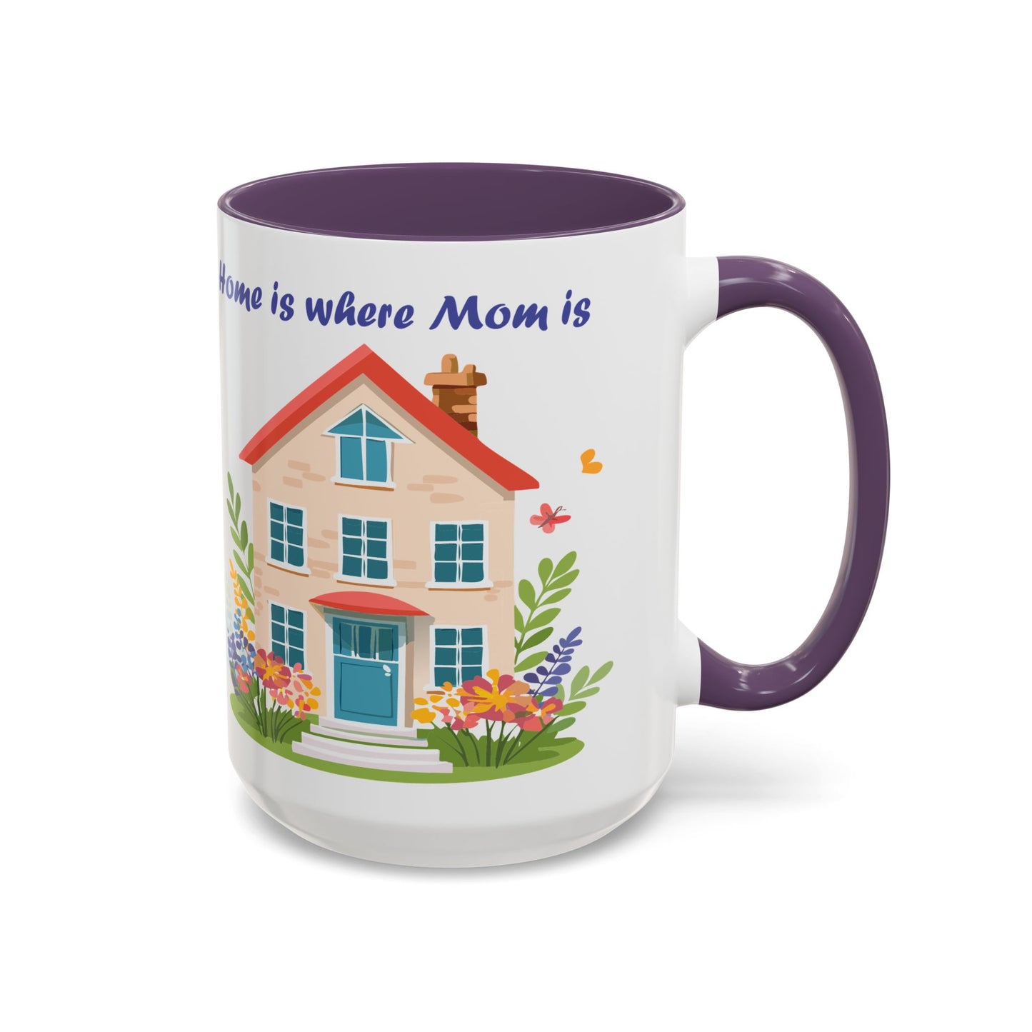 Home is Where Mom Is Accent Coffee Mug - Cute Floral Design (11oz & 15oz)