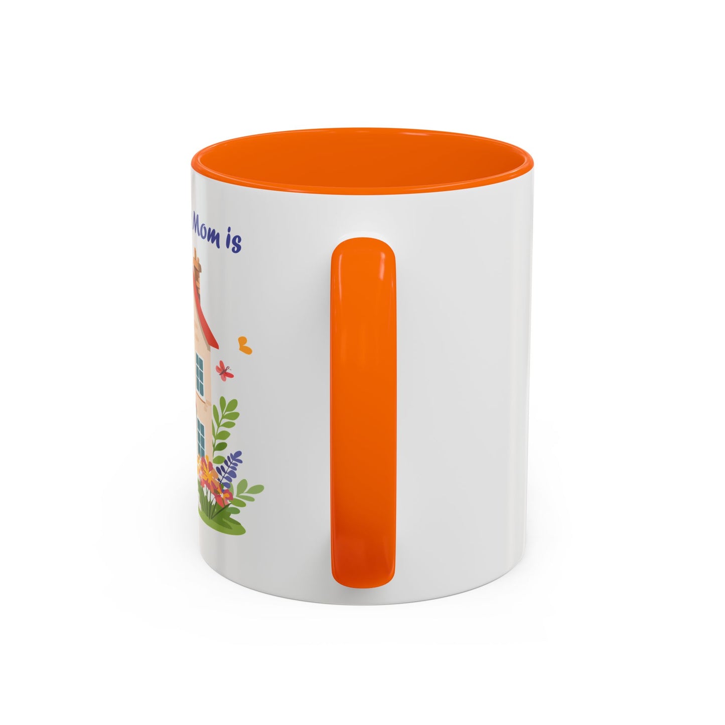 Home is Where Mom Is Accent Coffee Mug - Cute Floral Design (11oz & 15oz)