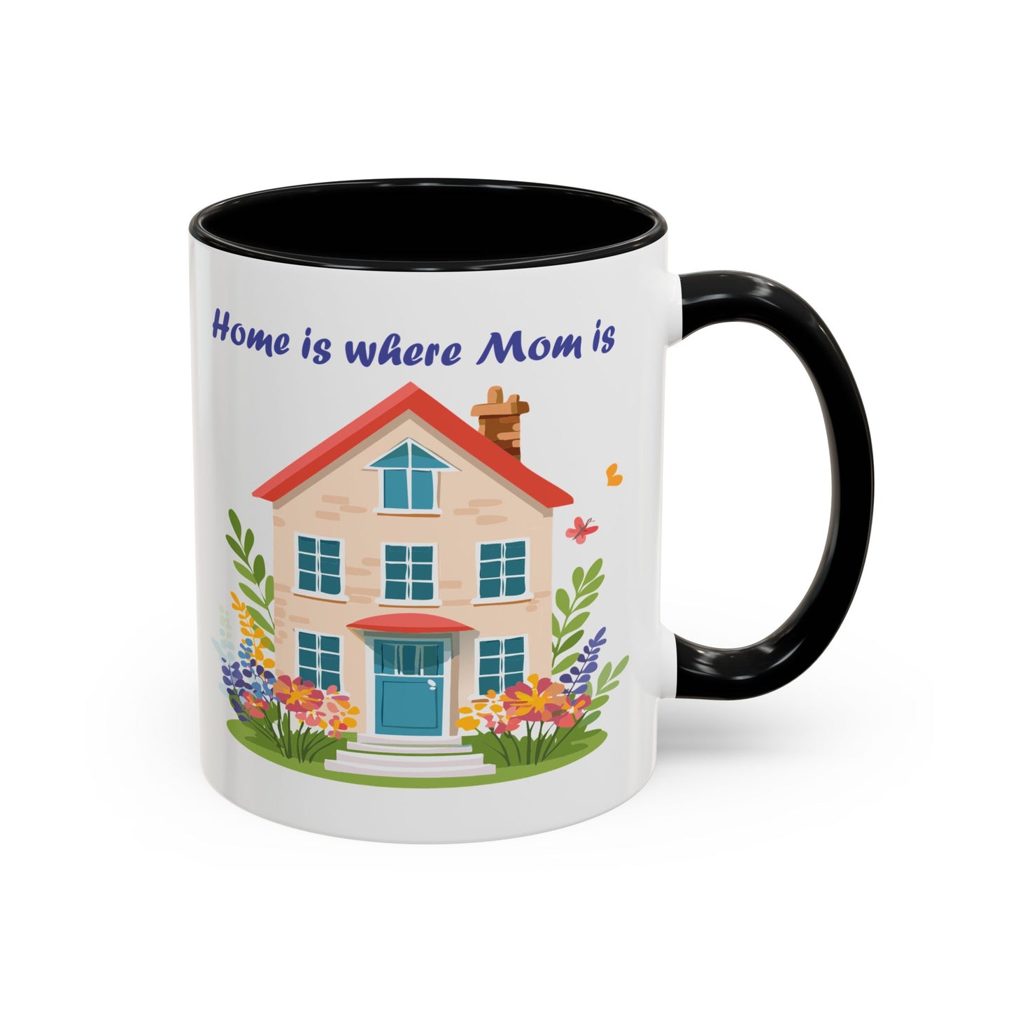 Home is Where Mom Is Accent Coffee Mug - Cute Floral Design (11oz & 15oz)