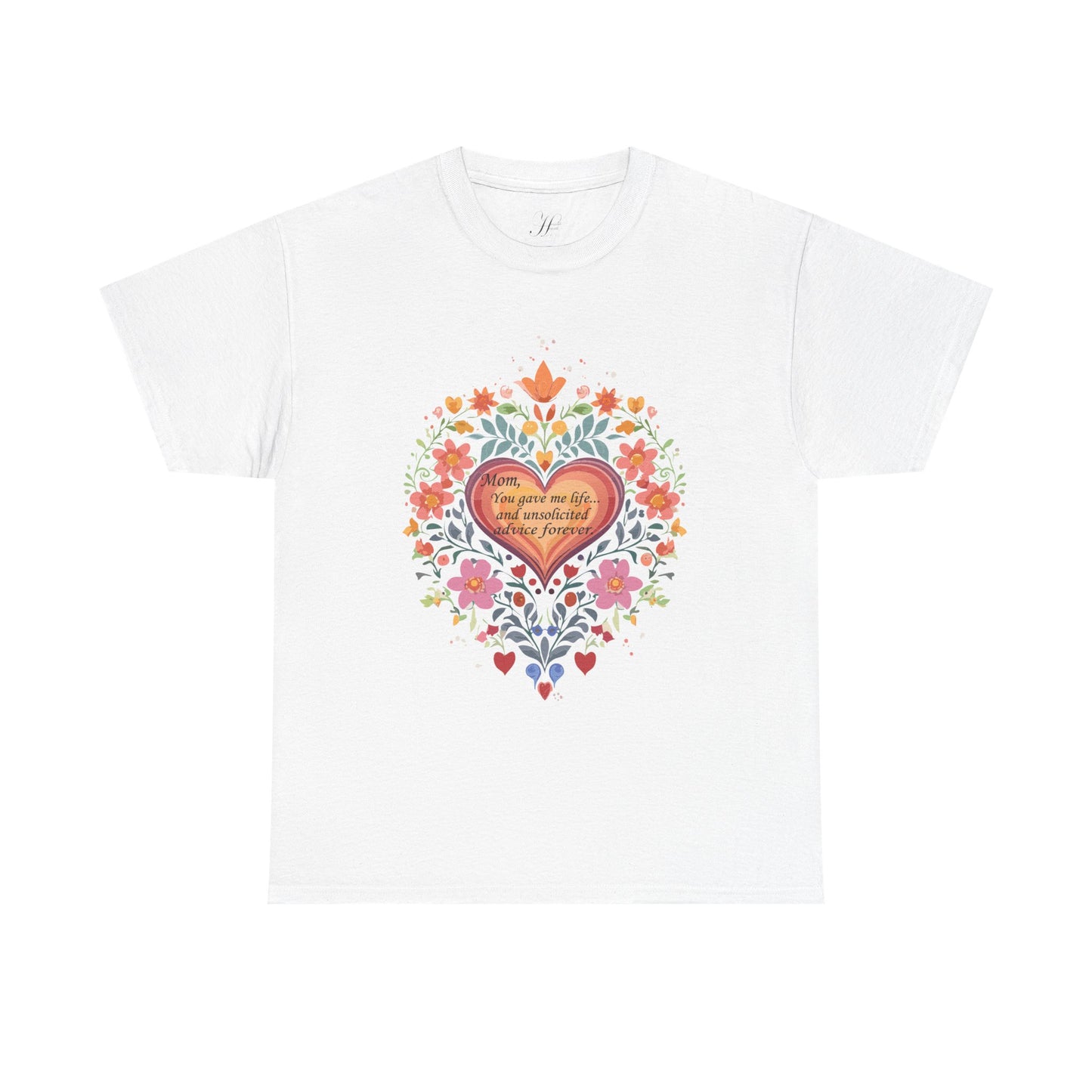 Floral Heart Quote for Mom Unisex Heavy Cotton Tee - Celebrate Love and Life