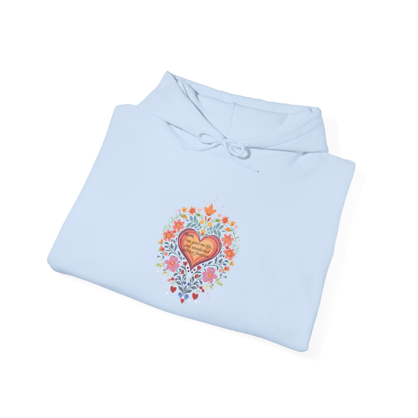Mom, You Gave Me Life... Colorful Heart Floral Hoodie - Unisex Heavy Blend™ Comfort