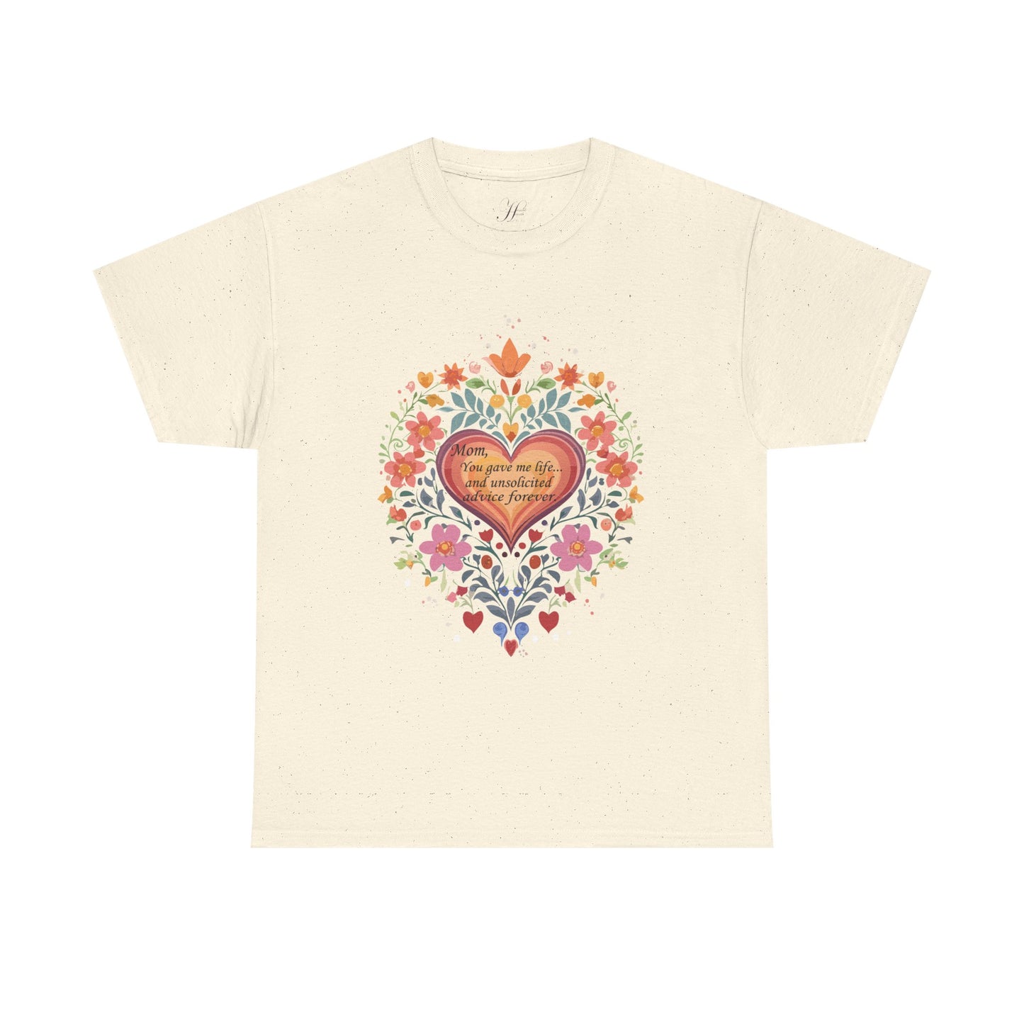 Floral Heart Quote for Mom Unisex Heavy Cotton Tee - Celebrate Love and Life