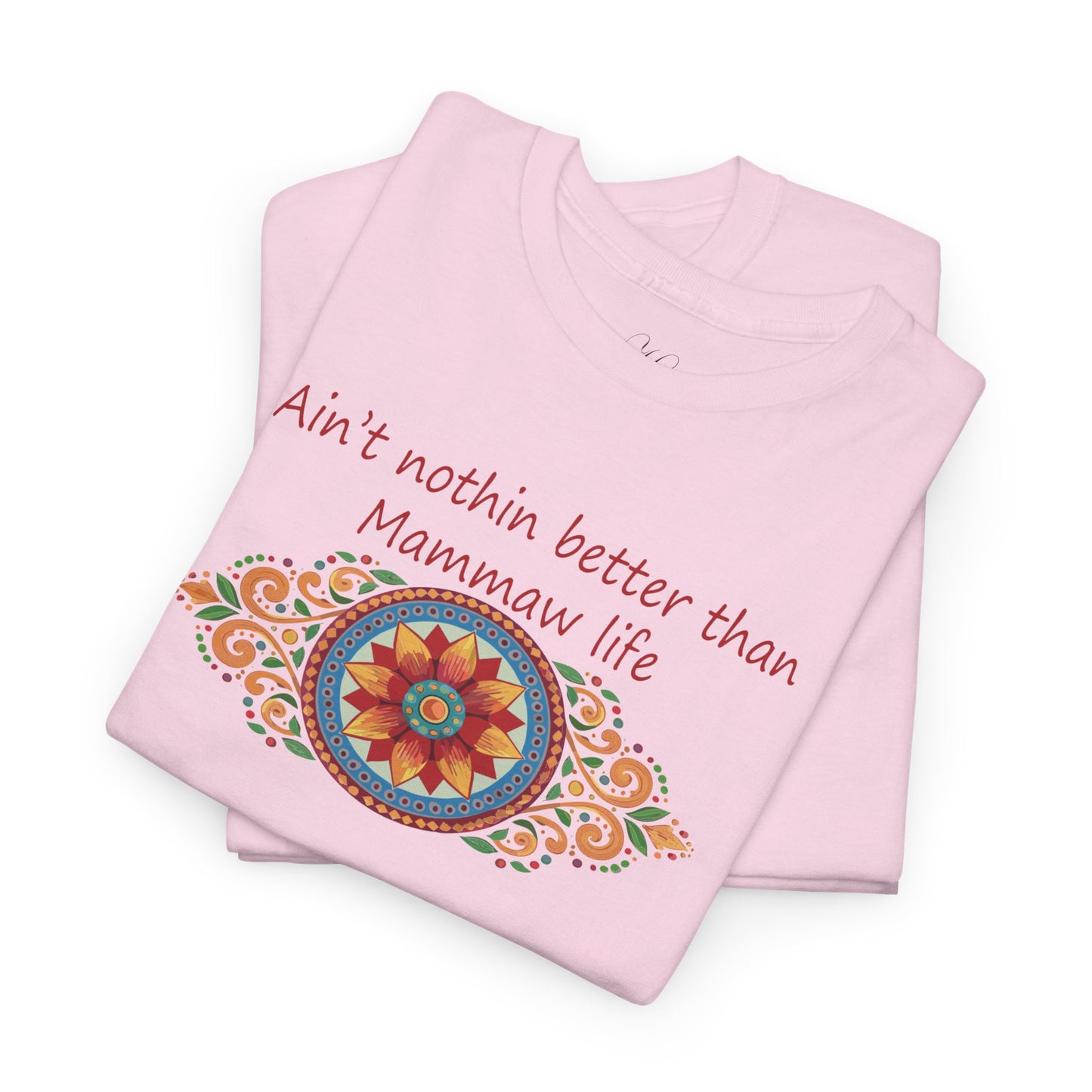 Ain't Nothin Better Than Mammaw Life Unisex Heavy Cotton Tee - Perfect Gift for Grandparents