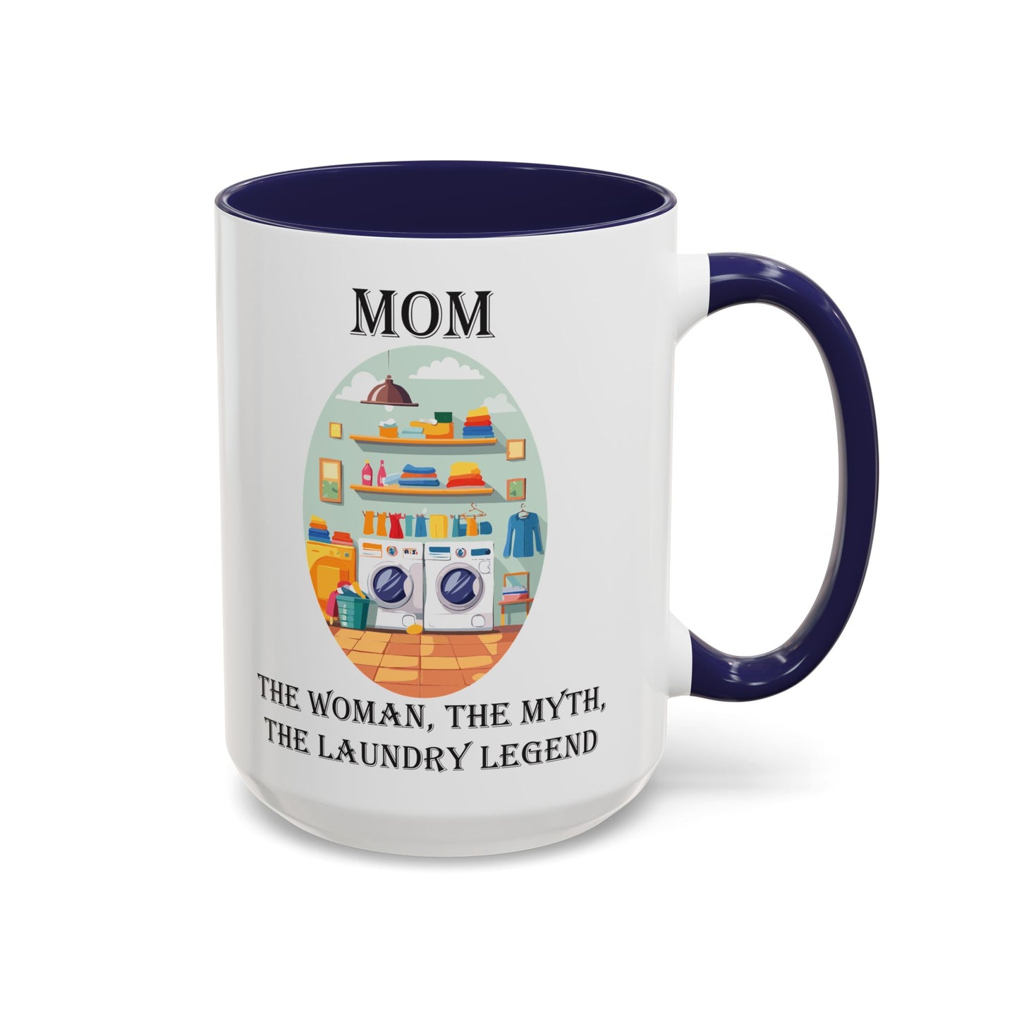 Mom Laundry Legend Coffee Mug - Fun Gift for Moms | 11oz & 15oz