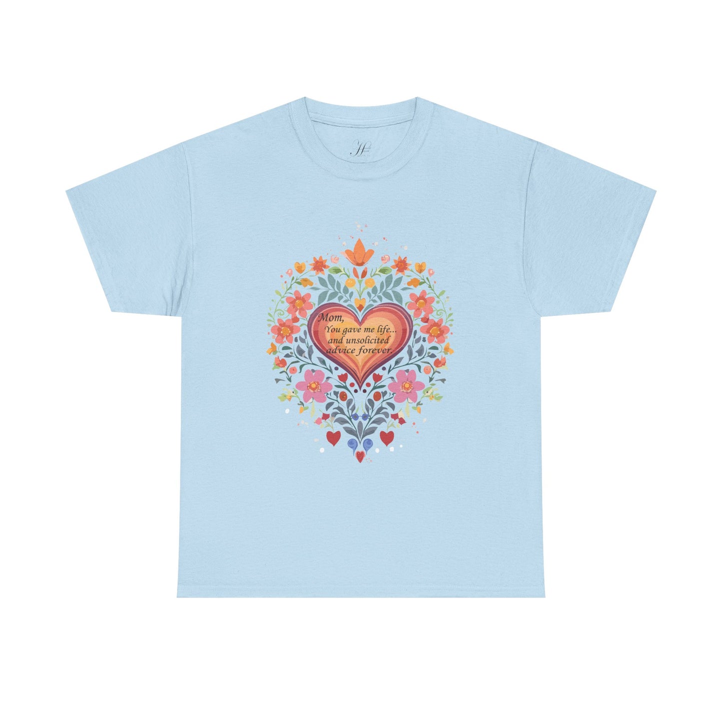 Floral Heart Quote for Mom Unisex Heavy Cotton Tee - Celebrate Love and Life
