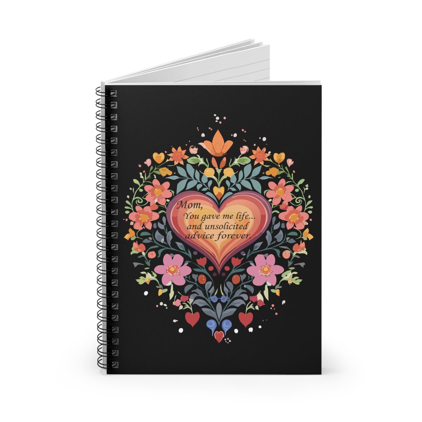 Floral Heart Spiral Notebook - "Mom, You Gave Me Life..." Inspirational Design