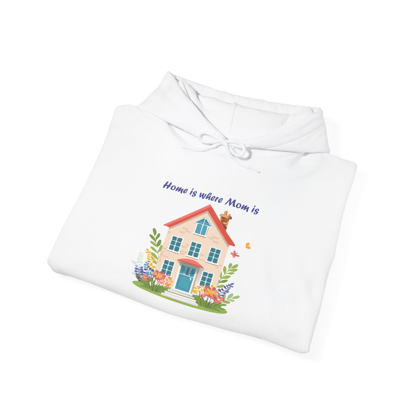 Home is Where Mom Is Hoodie - Unisex Heavy Blend Sweatshirt