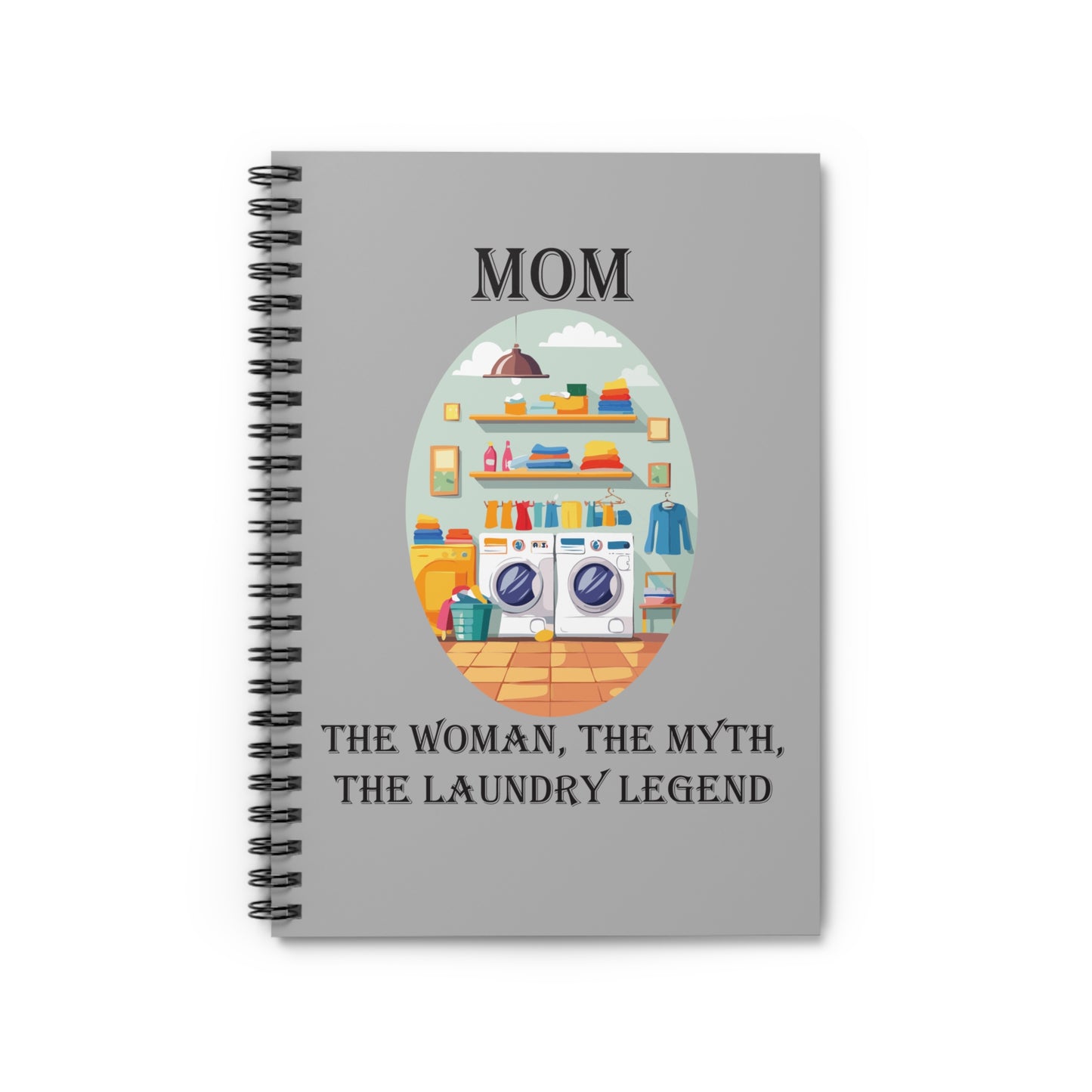 Mom Laundry Legend Spiral Notebook - Perfect Gift for Mothers