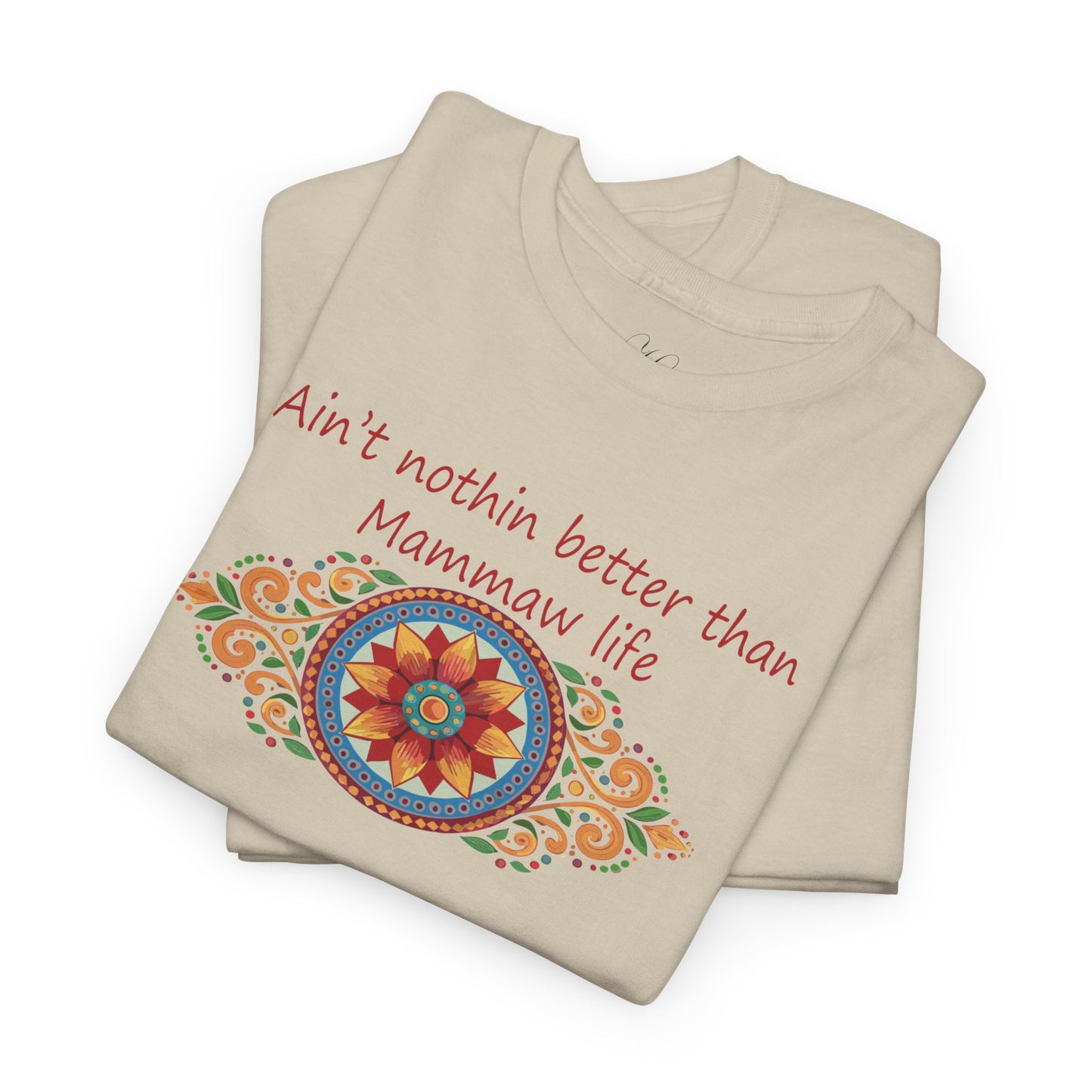 Ain't Nothin Better Than Mammaw Life Unisex Heavy Cotton Tee - Perfect Gift for Grandparents