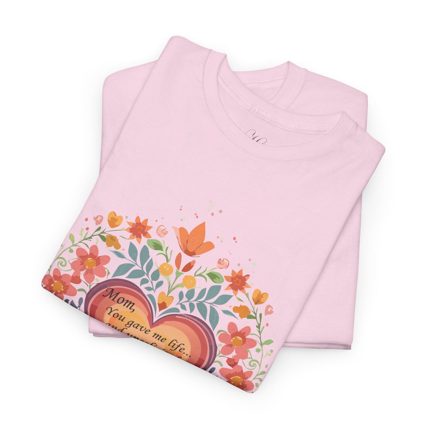 Floral Heart Quote for Mom Unisex Heavy Cotton Tee - Celebrate Love and Life