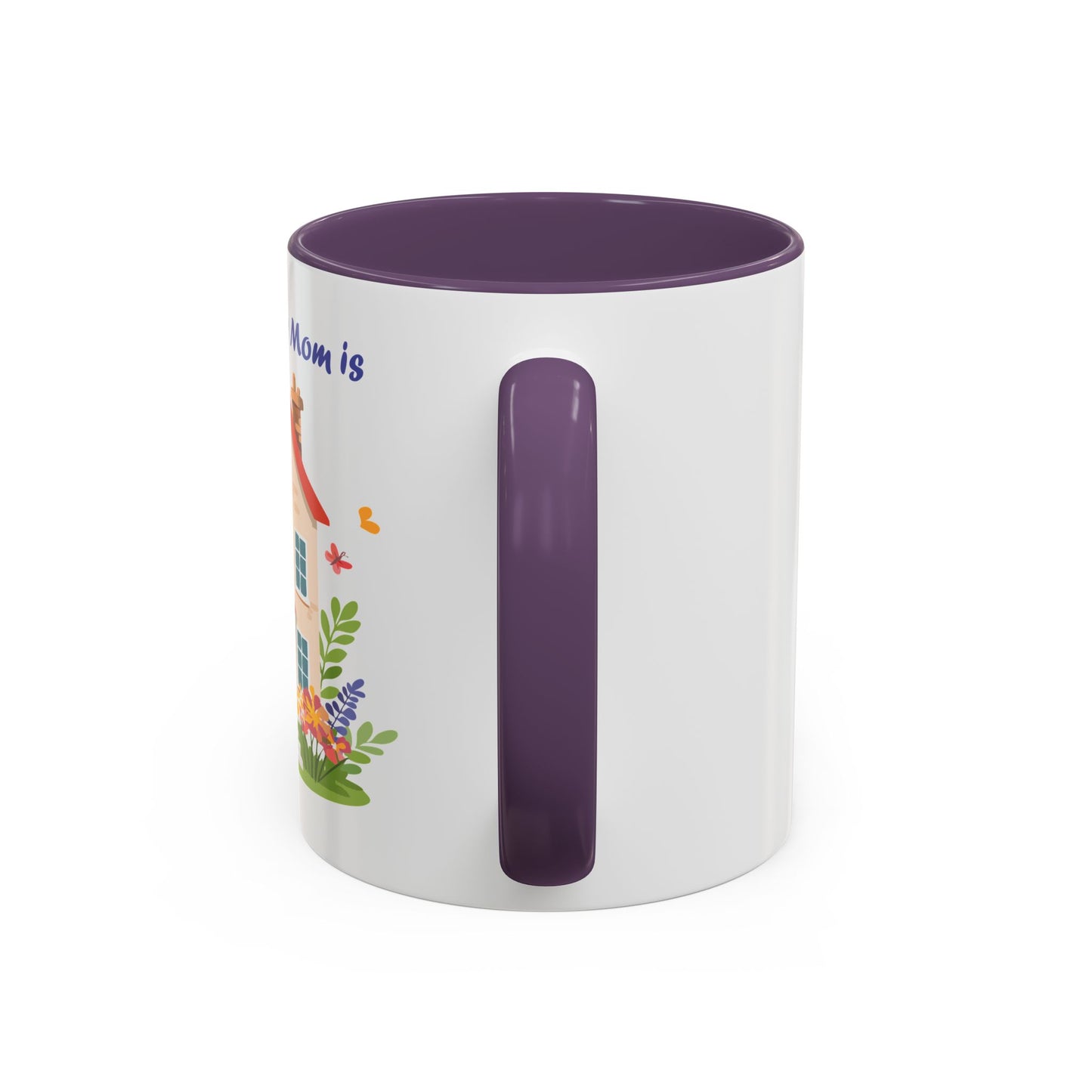 Home is Where Mom Is Accent Coffee Mug - Cute Floral Design (11oz & 15oz)