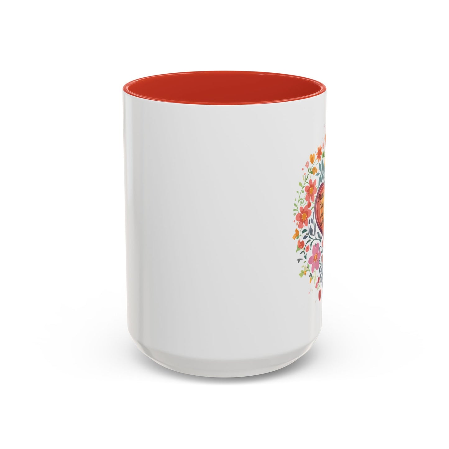Mom Appreciation Heart Coffee Mug | Floral Design | 11 & 15oz Accent Mug