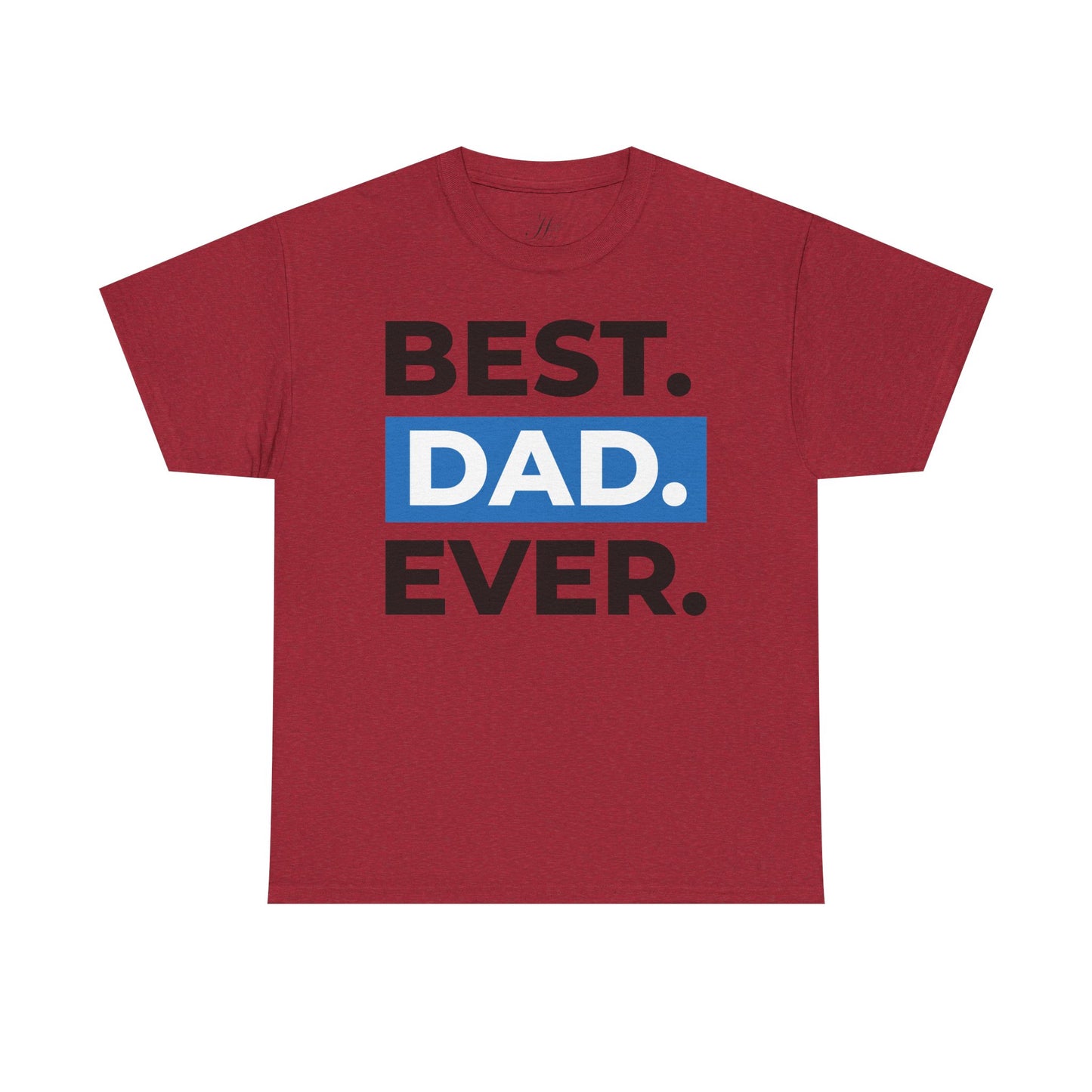 Best Dad Ever Unisex Heavy Cotton Tee - Perfect Gift for Father's Day