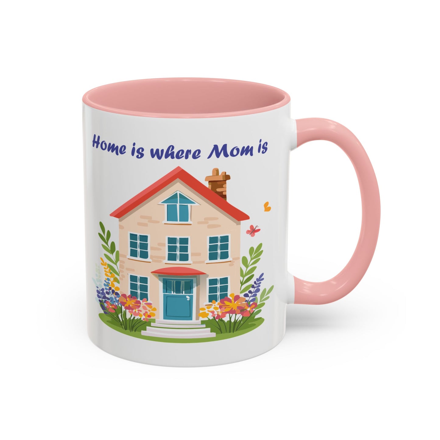Home is Where Mom Is Accent Coffee Mug - Cute Floral Design (11oz & 15oz)