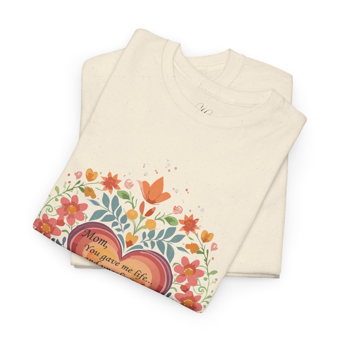 Floral Heart Quote for Mom Unisex Heavy Cotton Tee - Celebrate Love and Life