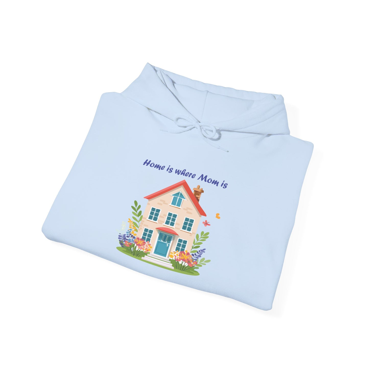 Home is Where Mom Is Hoodie - Unisex Heavy Blend Sweatshirt
