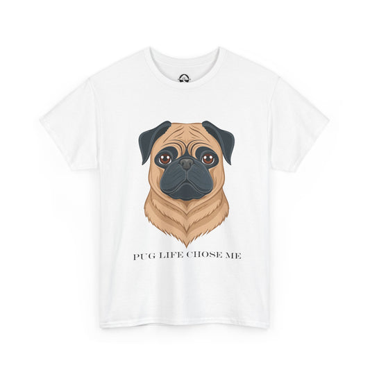 Pug - Camiseta unisex de algodón grueso "La vida de Pug me eligió" 