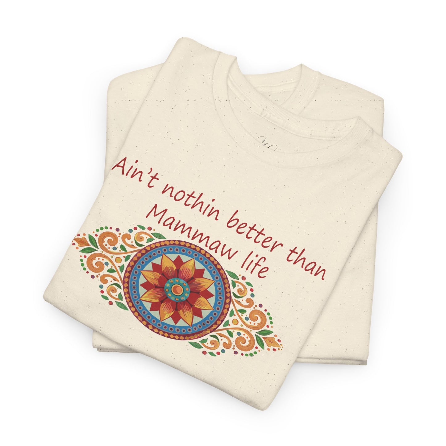 Ain't Nothin Better Than Mammaw Life Unisex Heavy Cotton Tee - Perfect Gift for Grandparents