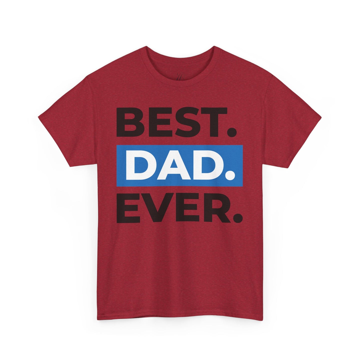 Best Dad Ever Unisex Heavy Cotton Tee - Perfect Gift for Father's Day