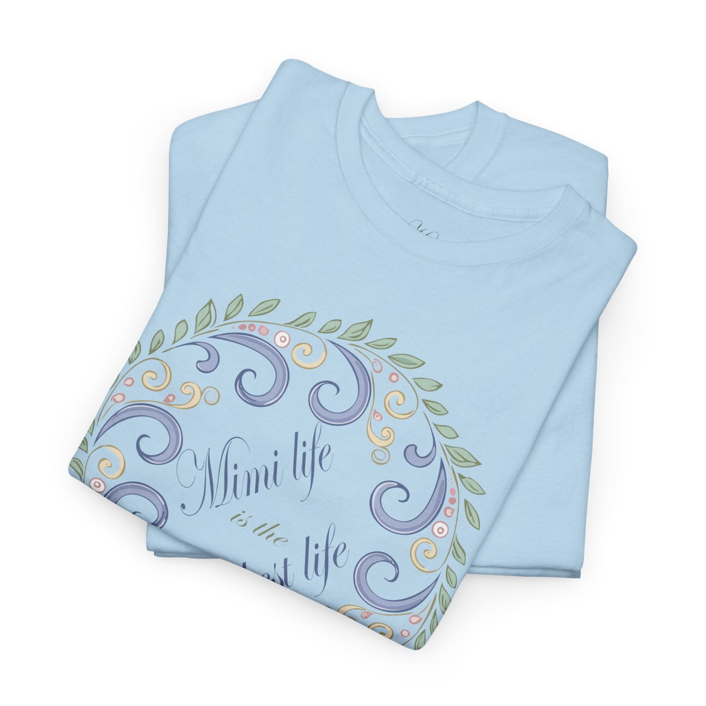 Inspirational Unisex Heavy Cotton Tee - "Mimi Life is the best life"