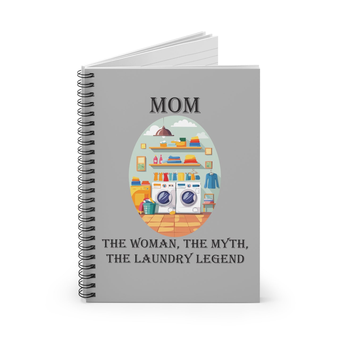 Mom Laundry Legend Spiral Notebook - Perfect Gift for Mothers