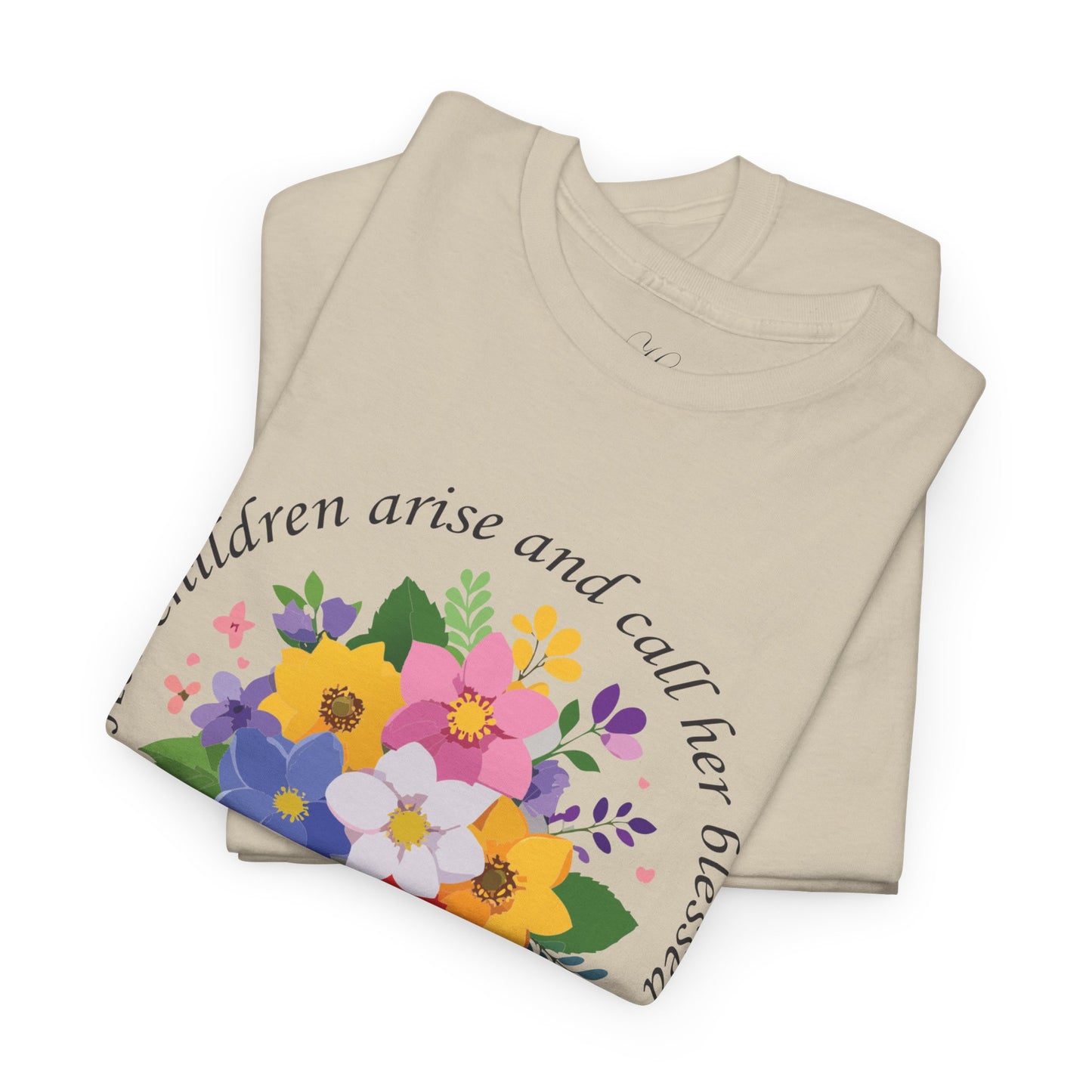 Floral Design for Mom Unisex Heavy Cotton Tee - 'Her Children Arise and Call Her Blessed'