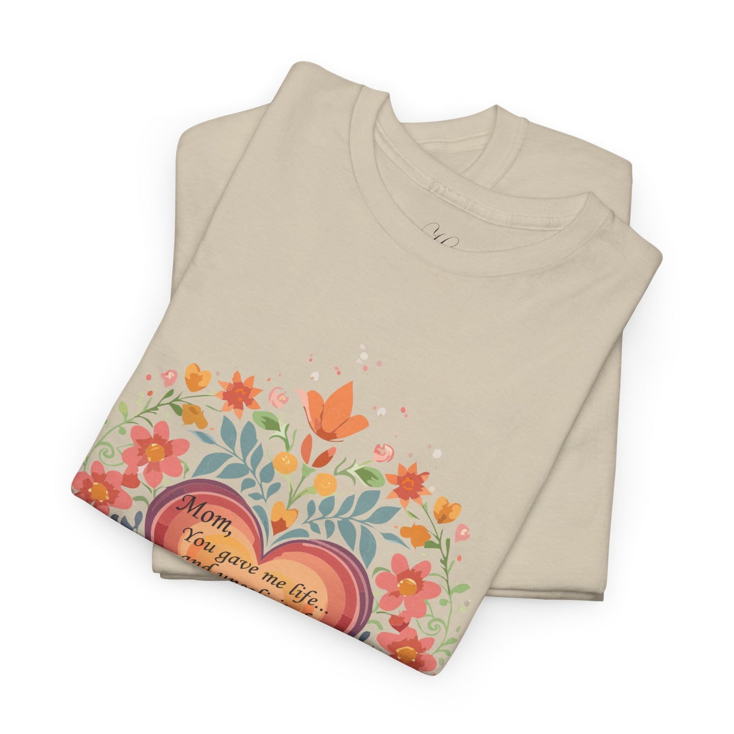 Floral Heart Quote for Mom Unisex Heavy Cotton Tee - Celebrate Love and Life