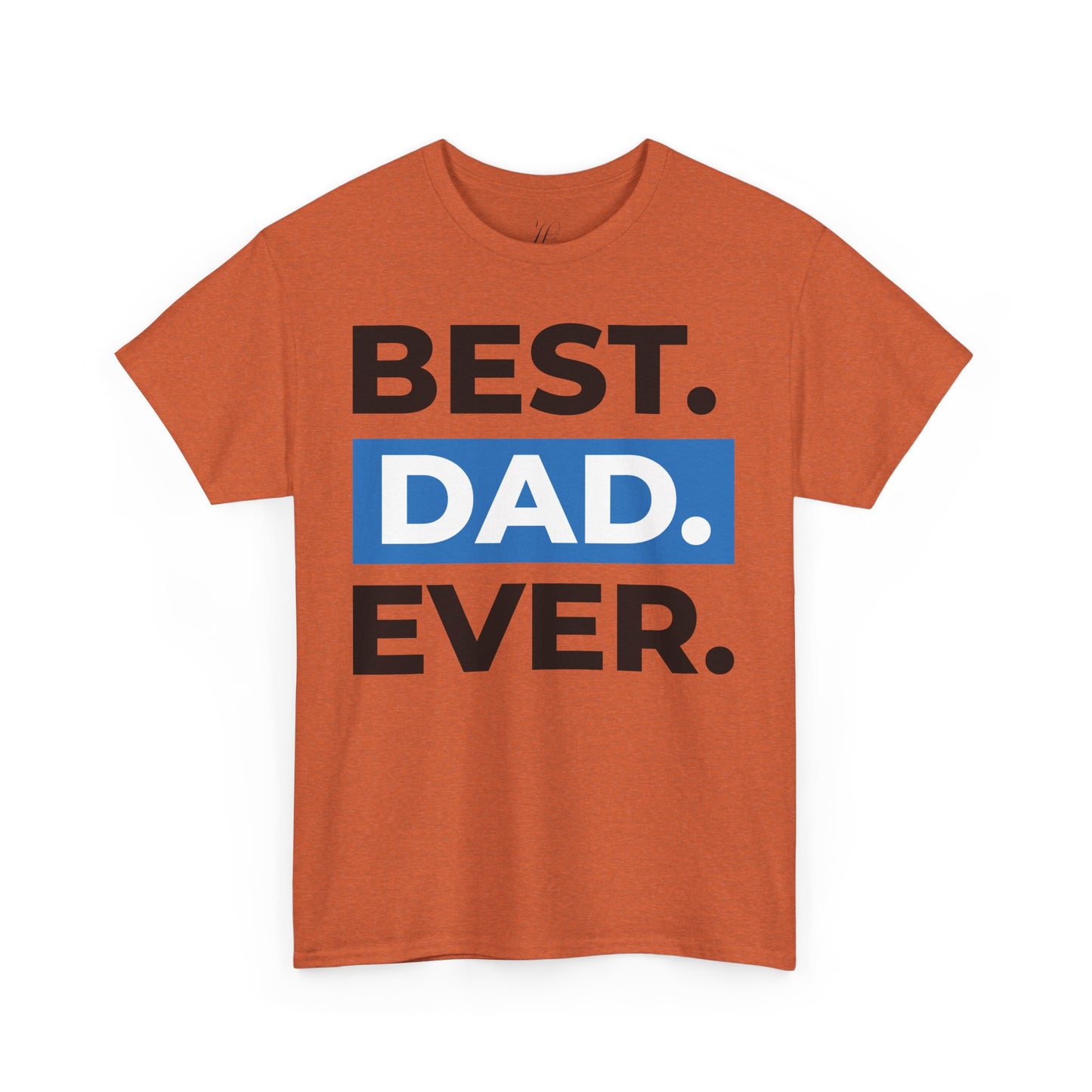Best Dad Ever Unisex Heavy Cotton Tee - Perfect Gift for Father's Day