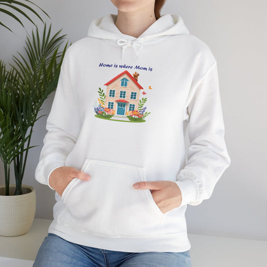 Home is Where Mom Is Hoodie - Unisex Heavy Blend Sweatshirt